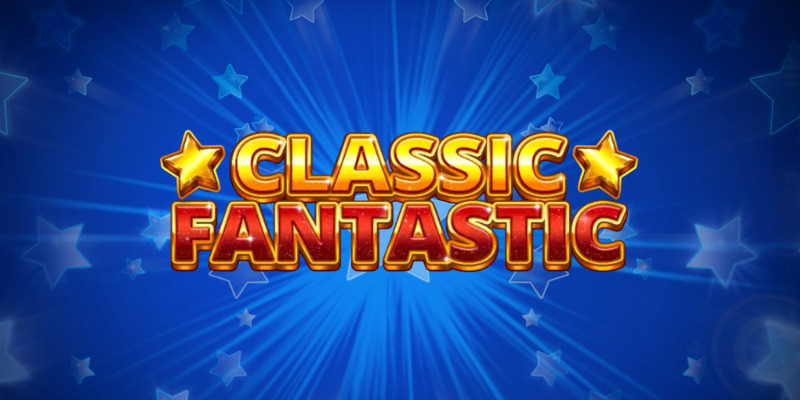 Classic Fantastic Slot Review: Is This Retro Slot Fantastic?