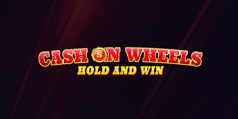 Cash on Wheels: Hold & Win - Slot Review - Quick Take