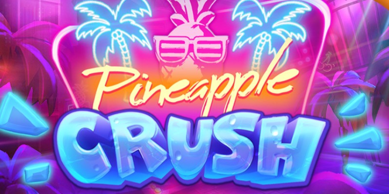 Pineapple Crush Slot: Quickspin Goes Fruity and Fun