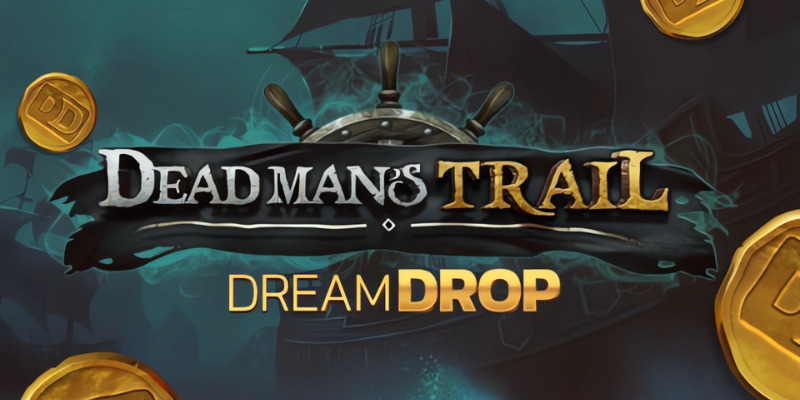 Dead Man's Trail Dream Drop: Pirates, Trails, and Dream Jackpots - Let's Go!