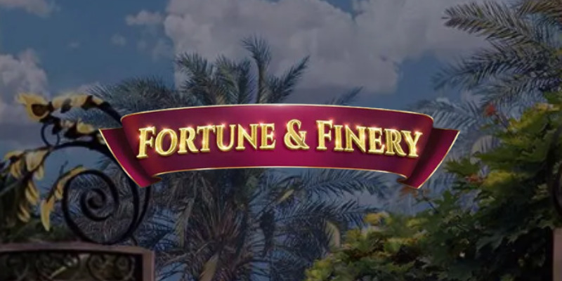 Fortune & Finery Slot Review: Living the High Life or Just High Hopes?