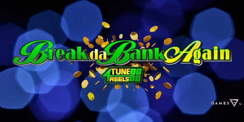 Break Da Bank Again 4Tune Reels: Hands-on Review